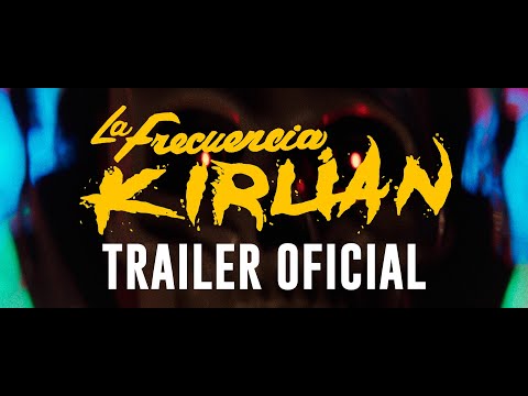 La Frecuencia Kirlian | Trailer Oficial (Eng Subs)