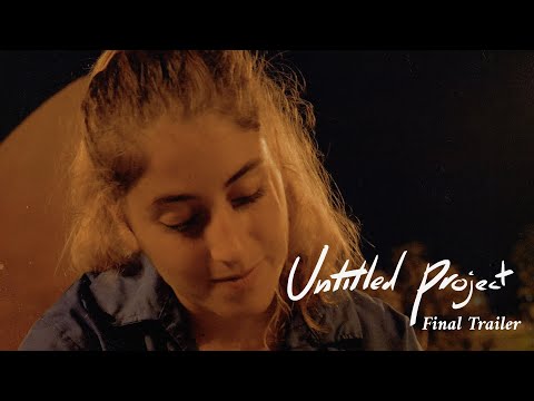 Untitled Project | Final Trailer