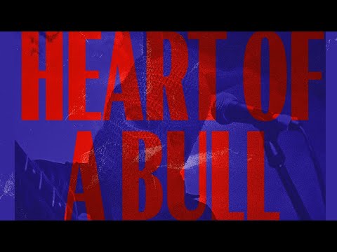 Heart of a Bull (Concert Film) - Trailer
