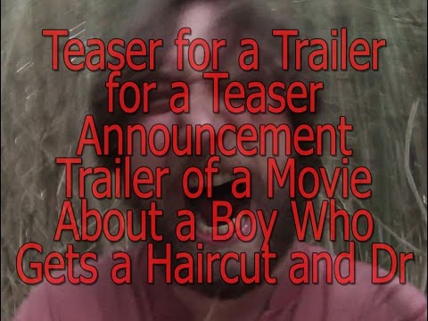 Announcement For a Teaser For an Announcement of Teaser Trailer For a Trailer of Erik Dri