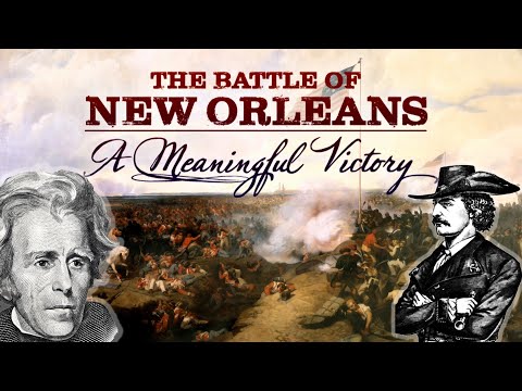 The Battle of New Orleans: A Meaningful Victory