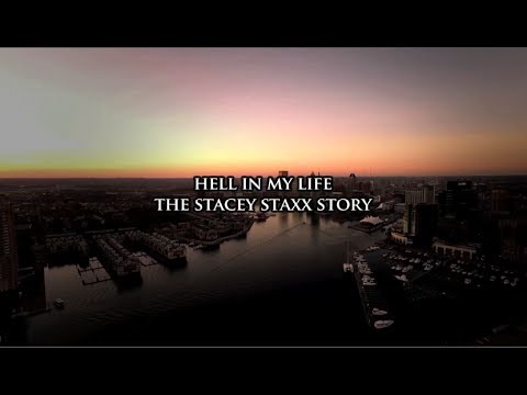 HELL IN MY LIFE  (THE STACEY STAXX STORY)