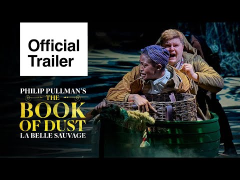 The Book of Dust - La Belle Sauvage: Official Trailer | National Theatre Live