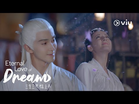 Eternal Love of Dream 三生三世枕上书 Trailer | Watch first 3 eps FREE on Viu now! [ENG SUBS]