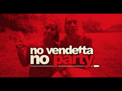 NO VENDETTA NO  PARTY / trailer ufficiale / un film di Ivan Brusa
