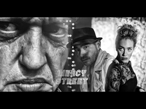 Mercy Street -Trailer