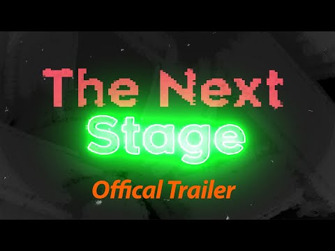 The Next Stage | Official Trailer