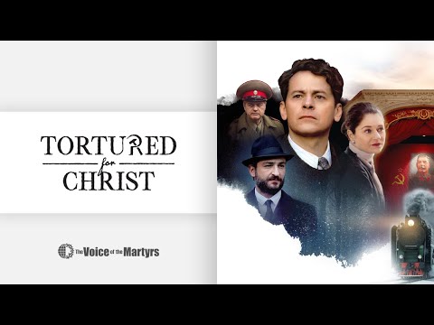 Tortured for Christ [The Movie]  - Official Trailer #1