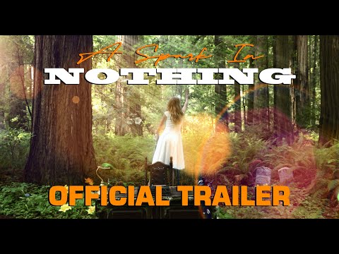 "A Spark In Nothing" - Official Theatrical Trailer
