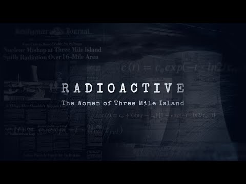 Radioactive: The Women of Three Mile Island