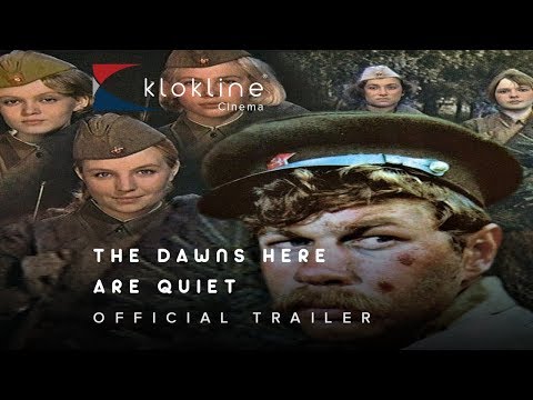 1972 The Dawns Here Are Quiet  Official Trailer 1 Kinostudiya imeni M  Gorkogo