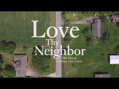 Love Thy Neighbor - The Story of Christian Riley Garcia OFFICIAL TRAILER