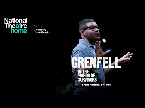 Grenfell: in the words of survivors | Now streaming on National Theatre at Home