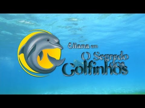 #365DiasComEliana | Eliana em O Segredo dos Golfinhos - Trailer oficial