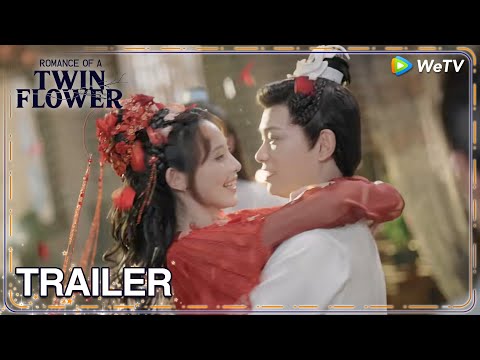 Official Trailer | Romance of a Twin Flower | Ding Yuxi, Peng Xiaoran | ENG SUB | WeTV