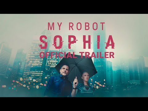 MY ROBOT SOPHIA | Official Trailer | Gravitas Ventures
