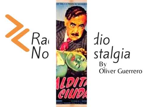 COMERCIALES RADIO MEXICANA / PELÍCULA  MALDITA CIUDAD 1954, RECUERDOS DE LA RADIO,JOYAS DEL PASADO