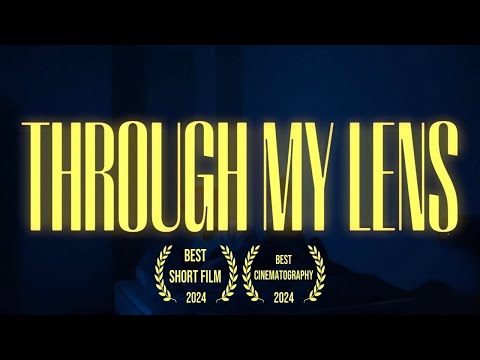 Through My Lens (Short Film) - Justin Bae
