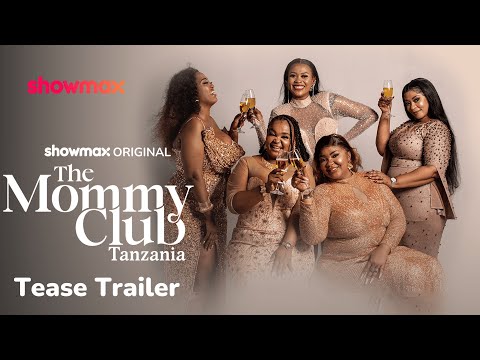 Dramatically Fabulous | The Mommy Club Tanzania | Showmax Original