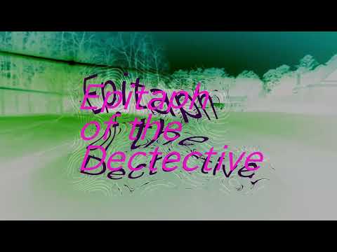Epitaph of the Detective - Trailer