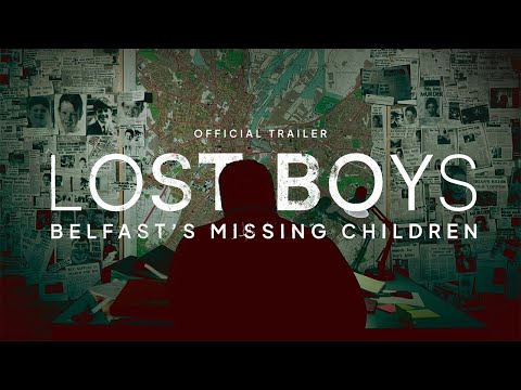 LOST BOYS: BELFAST'S MISSING CHILDREN - OFFICIAL TRAILER