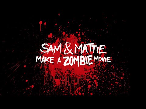 UNRATED * Sam & Mattie Make a Zombie Movie * EXTENDED TRAILER