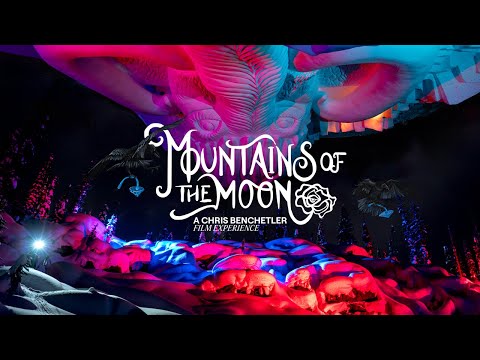 OFFICIAL TRAILER: Mountains of the Moon, a Chris Benchetler Film Experience