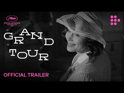 GRAND TOUR | Official Trailer | On MUBI April 18