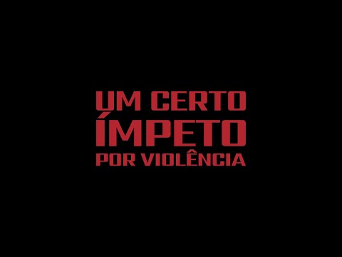 TRAILER - Um Certo Ímpeto Por Violência | A Certain Crave For Violence