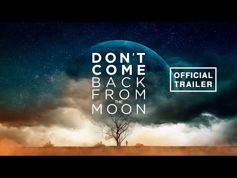 DON'T COME BACK FROM THE MOON (2019) Official Trailer