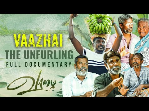 Vaazhai - The Unfurling | Original Story of Vaazhai | Mari Selvaraj | Full Documentary