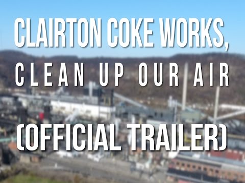 Clairton Coke Works, Clean Up Our Air (OFFICIAL TRAILER)