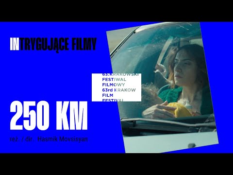 250km reż. Hasmik Movsisyan - Trailer