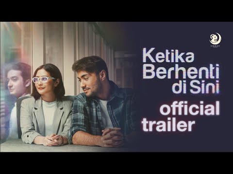 Ketika Berhenti di Sini - Official Trailer