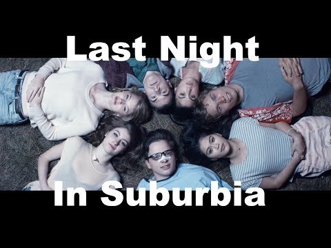 Last Night In Suburbia - OFFICIAL TRAILER!