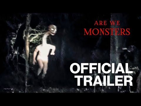 Are We Monsters | Official Release Trailer 2022