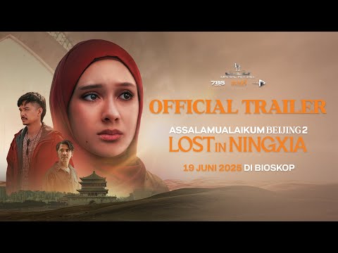 Official Trailer Assalamualaikum Beijing 2: Lost in Ningxia