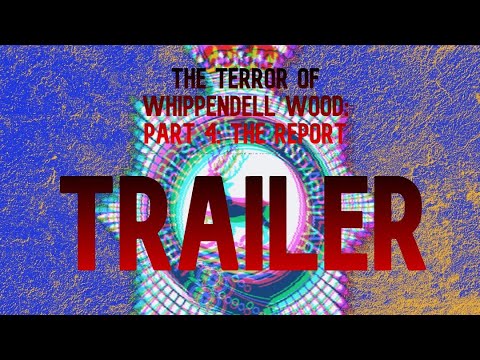 The Terror of Whippendell Woods: Part 4 - Trailer
