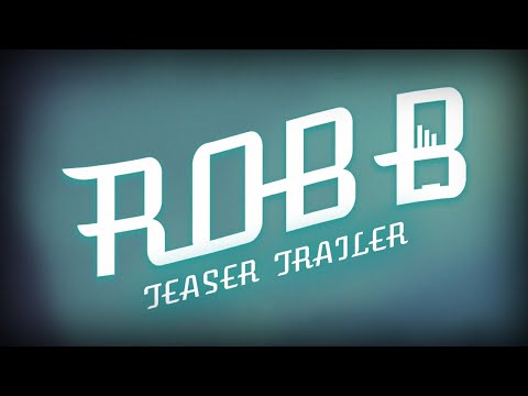 ROB.B Teaser Trailer