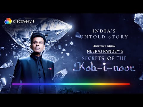 India's Untold Story : Secrets Of Kohinoor Ft. Manoj Bajpayee