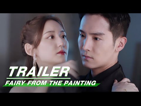 Official Trailer: Today! November 17 on iQIYI  | Fairy From the Painting  | 你是人间理想 | iQIYI