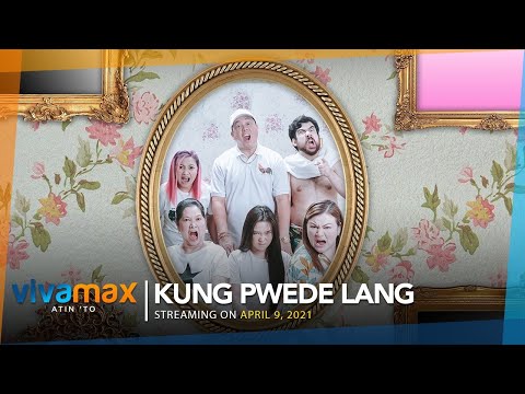 KUNG PWEDE LANG Official Trailer | Streaming on Vivamax April 9, 2021