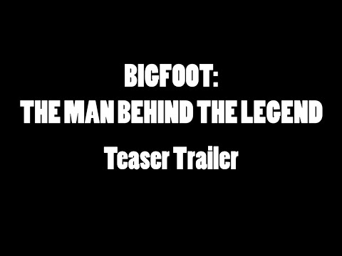 Bigfoot; The Man Behind The Legend: Trailer