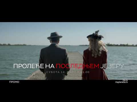 Proleće na poslednjem jezeru, 14. mart, RTS 1, 21.00h