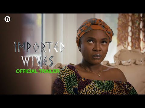 Imported Wives (2024) | Official Trailer
