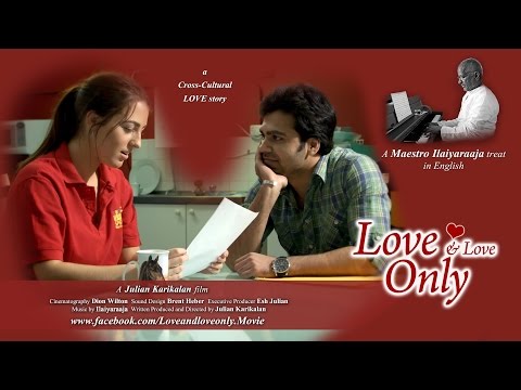 Ilaiyaraaja's English Film "Love and Love Only" Trailer