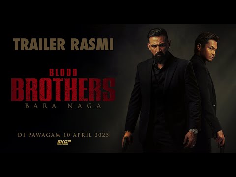 TRAILER RASMI BLOOD BROTHERS : BARA NAGA | DI PAWAGAM 10 APRIL 2025