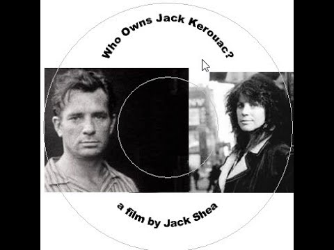 Who Owns Jack Kerouac: A Film by Jack Shea