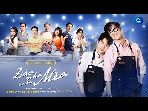 Đảo Nhỏ Nuôi Mèo (Official Trailer) | Phim Đam Mỹ (Boylove) Việt Nam Hay Nhất 2024