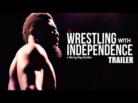 Wrestling With Independence Trailer